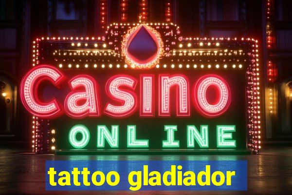 tattoo gladiador